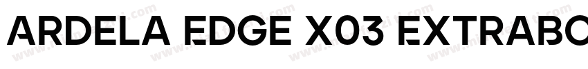 Ardela Edge X03 ExtraBold字体转换